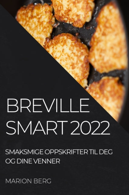 Breville Smart 2022: Smaksmige Oppskrift