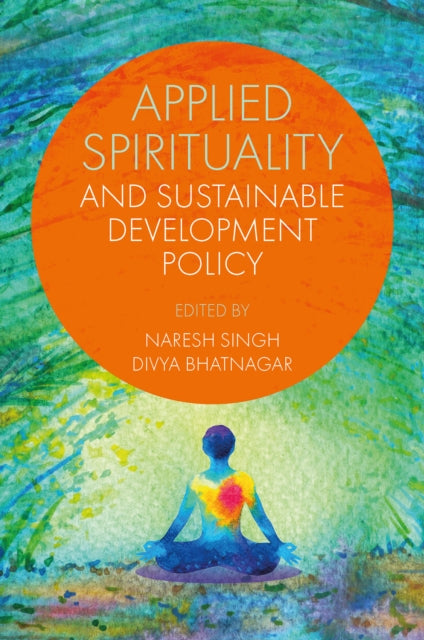 Applied Spirituality & Sustainable Devel By Singh, Naresh