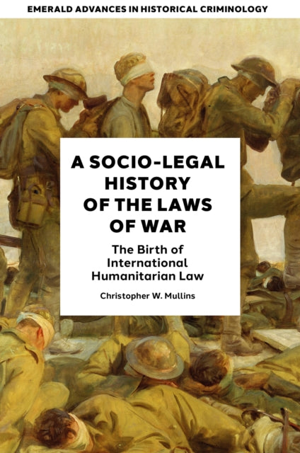 A Socio Legal History Of The Laws Of War
