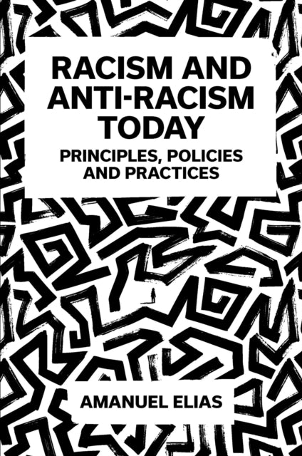 Racism And Anti Racism Today By Elias, Amanuel
