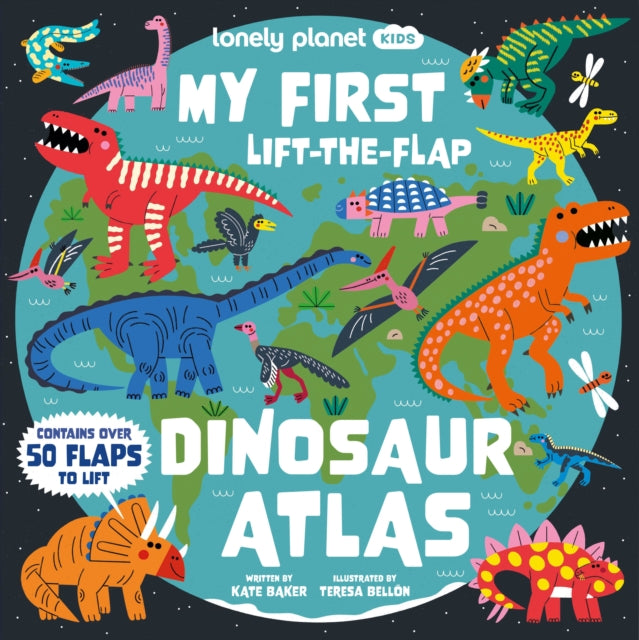 My First Lift The Flap Dinosaur Atlas By Baker Kate