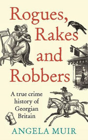 Rogues Rakes & Robbers By Muir, Angela