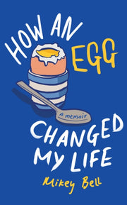 How An Egg Changed My Life
