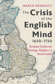 The Crisis Of The English Mind, 1650-175 By Barducci, Marco