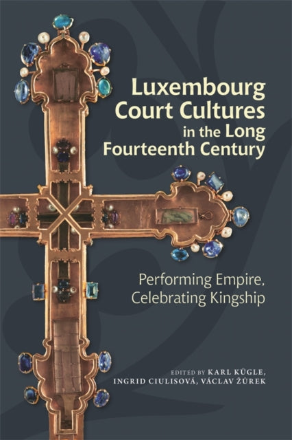 Luxembourg Court Cultures In The Long Fo By K Gle, Karl