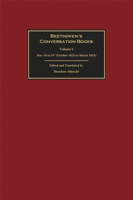 Beethoven's Conversation Books Volume 5: