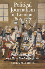 Political Journalism In London 16951720 By Marshall, Ashley