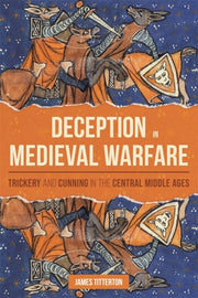 Deception In Medieval Warfare: Trickery