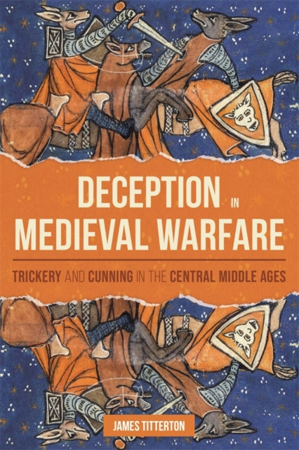 Deception In Medieval Warfare: Trickery