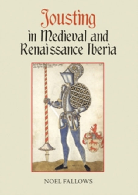 Jousting In Medieval & Renaissance Iberi