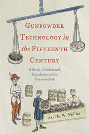 Gunpowder Technology In The Fifteenth Ce By M Ller, Axel