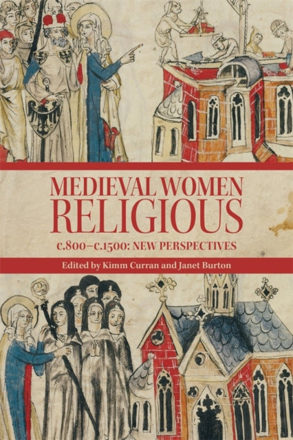 Medieval Women Religious, C. 800-c. 1500 By Curran, Kimm