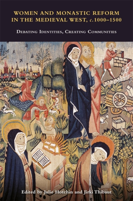 Women And Monastic Reform In The Medieva By Hotchin, Julie