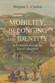 Mobility Belonging & Identity In Freetow By Coulon, M Gane L.