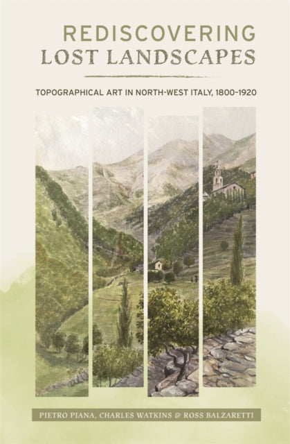 Rediscovering Lost Landscapes By Piana, Pietro