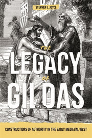 The Legacy Of Gildas: Constructions Of A By Joyce, Stephen J.