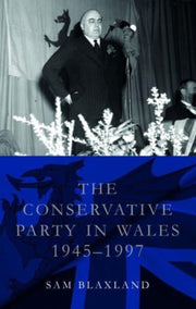 Conservative Party In Wales 1945 1997