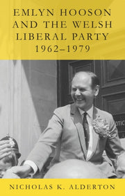 Emlyn Hooson And The Welsh Liberal Part