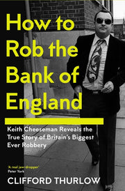How To Rob The Bank Of England By Thurlow, Clifford