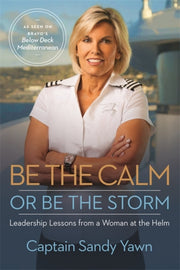 Be The Calm Or Be The Storm