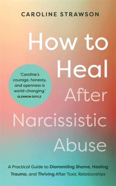 How To Heal After Narcissistic Abuse By Strawson, Caroline