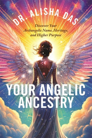 Your Angelic Ancestry By Das, Alisha