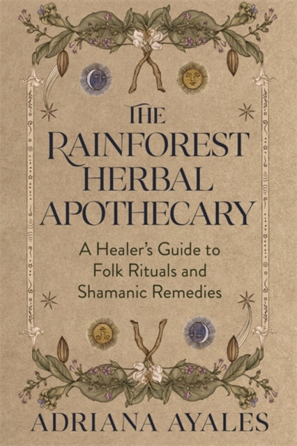 Rainforest Herbal Apothecary By Ayales, Adriana