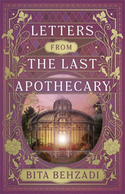 Letters From The Last Apothecary By Behzadi, Bita