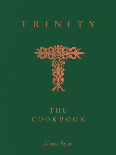 Trinity The Cookbook By Byatt, Adam