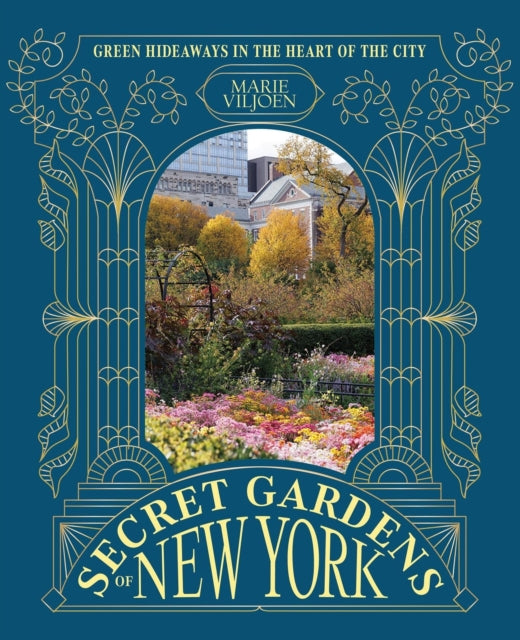 Secret Gardens Of New York By Viljoen, Marie