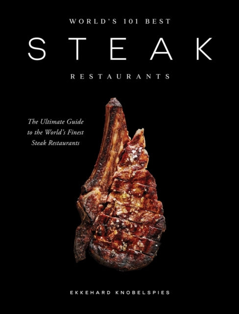 Worlds 101 Best Steak Restaurants By Knobelspies, E