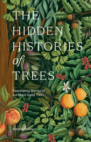 Hidden Histories Of Trees By Bailey, Maddie