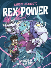 Rex Power Invasion Of The Fear Bugs By Ramzee