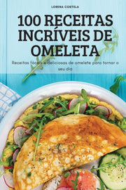 100 Receitas Incr Veis De Omeleta