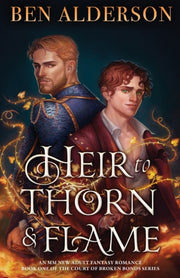 Heir To Thorn And Flame: An Mm New Adult By Alderson, Ben
