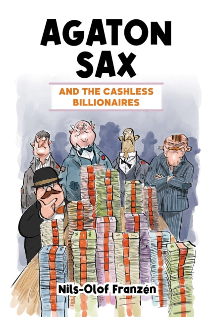 Agaton Sax & The Cashless Billionaires