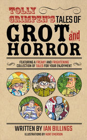 Tolly Grimpens Tales Of Grot & Horror By Billings, Ian