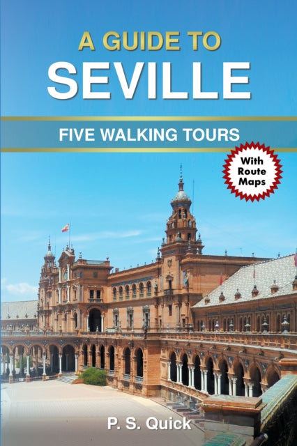 Guide To Seville Five Walking Tours