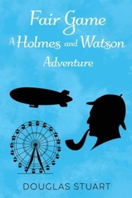 Fair Game A Holmes & Watson Adventure