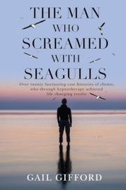 The Man Who Screamed With Seagulls
