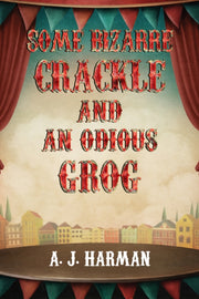 Some Bizarre Crackle & An Odious Grog