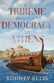 How The Trireme Brought Democracy To Ath