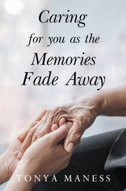 Caring For You As The Memories Fade Away