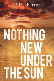 Nothing New Under The Sun By Ferrar, P.h.
