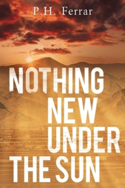 Nothing New Under The Sun By Ferrar, P.h.
