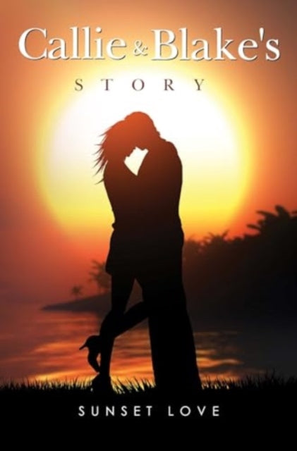 Callie & Blakes Story