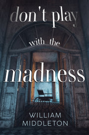 Don't Play With The Madness