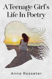 Teenage Girls Life In Poetry By Rosseter, Anna
