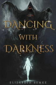 Dancing With Darkness By Bemke, Elizabeth