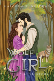 Wolf Girl : A Love Story By Needham, Malcolm K.